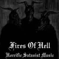 Fires Of Hell : Horrific Satanist Music